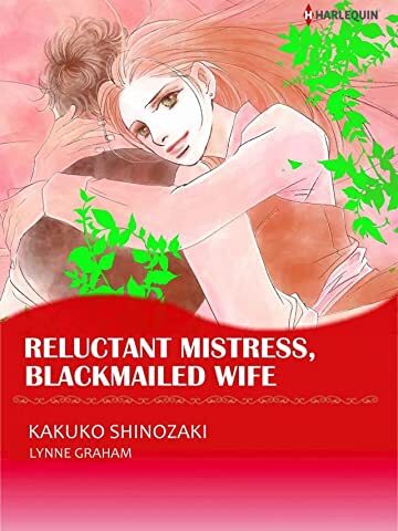 Reluctant Mistress, Blackmailed Wife