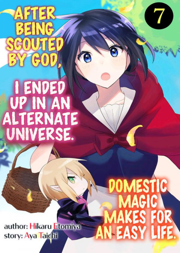 After Being Scouted by God, I Ended up in an Alternate Universe ~Domestic Magic Makes for an Easy Life