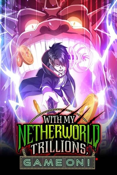 With My Netherworld Trillions, Game On! [Official]